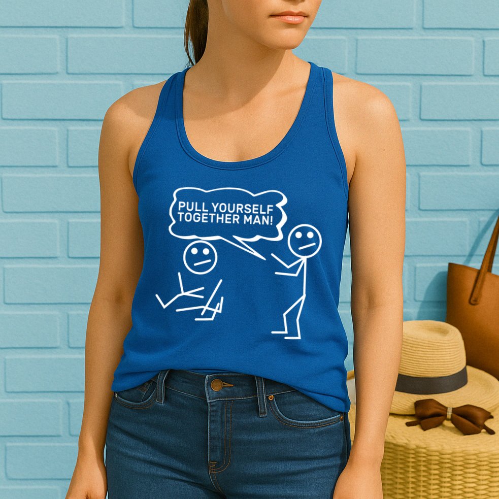 Pull Yourself Together Man Womens Tank Top