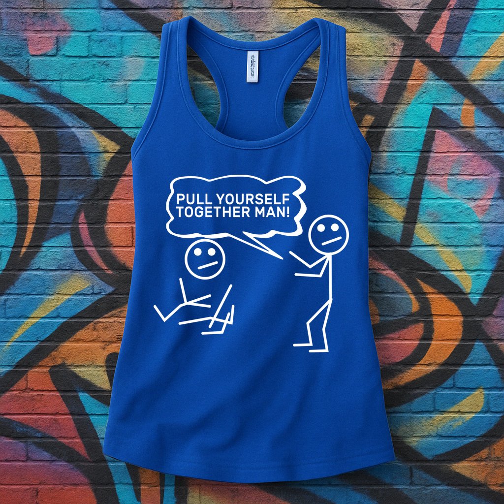 Pull Yourself Together Man Womens Tank Top