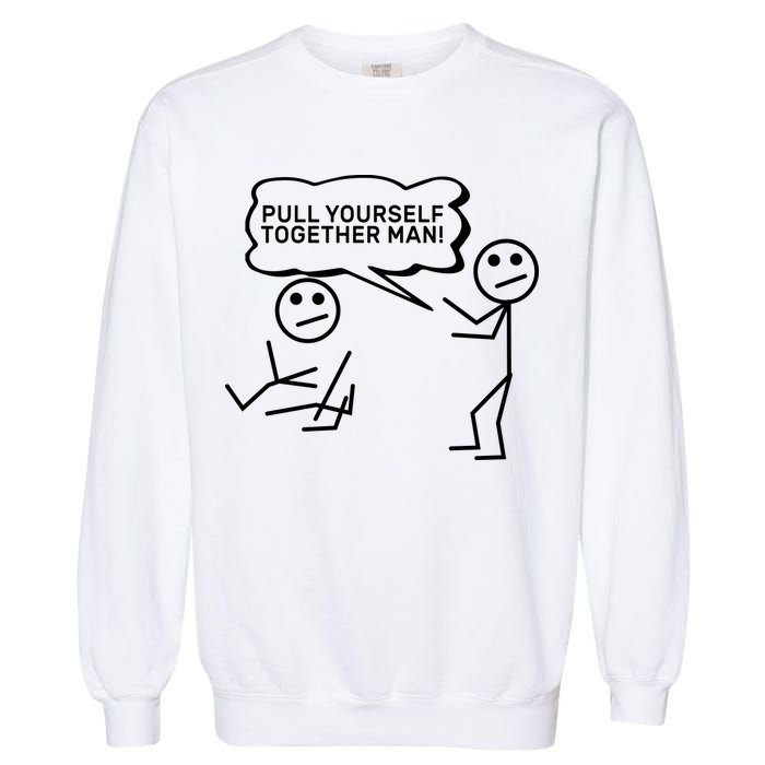 Pull Yourself Together Man Garment-Dyed Sweatshirt