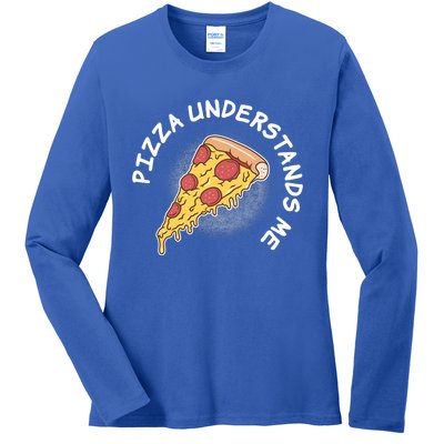 Pizza Understands Me Fast Food Lover Gift Ladies Long Sleeve Shirt