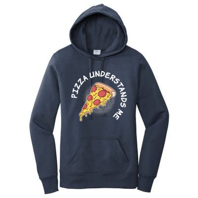 Pizza Understands Me Fast Food Lover Gift Women's Pullover Hoodie