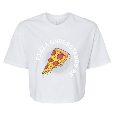 Pizza Understands Me Fast Food Lover Gift Bella+Canvas Jersey Crop Tee