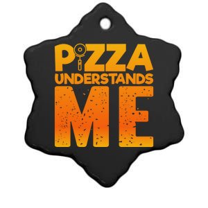 Pizza Understands Me Quirky Funny Pizza Gift Ceramic Star Ornament