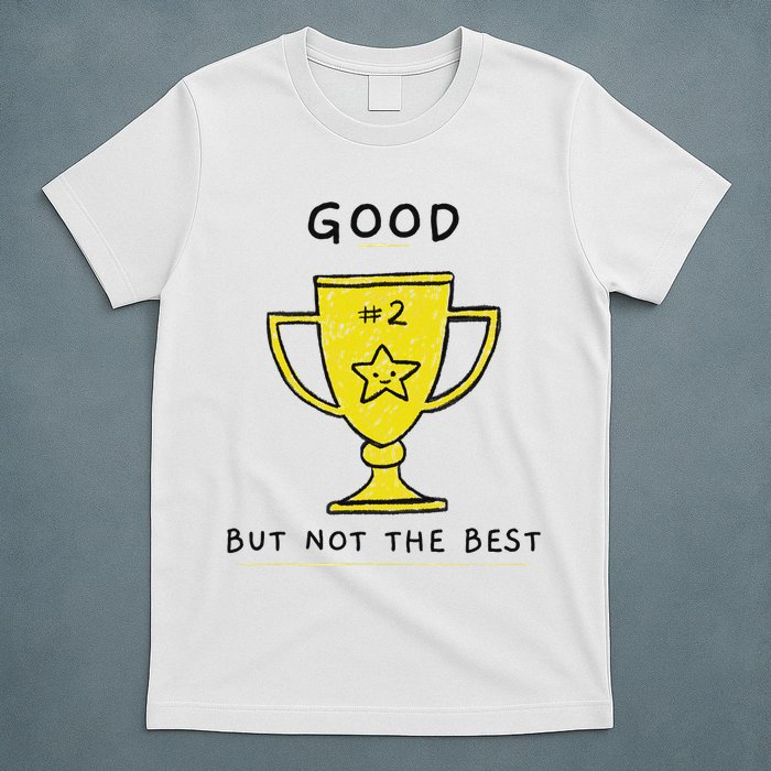 Positive & Uplifting Message 2nd Place Grey Humorous T-Shirt