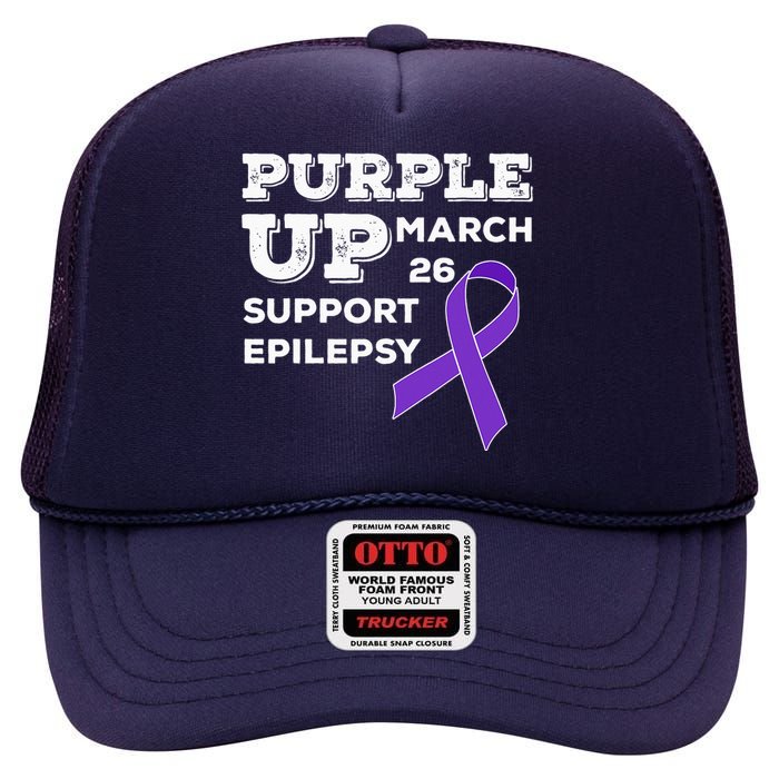 Purple UP March 26 Support Epilepsy Awareness Day High Crown Mesh Back Trucker Hat