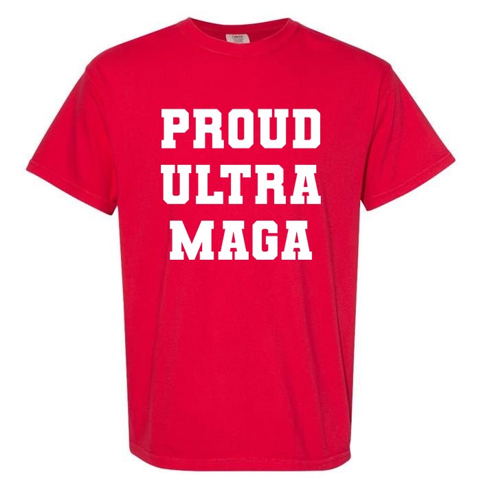 Proud Ultra MAGA Varsity USA United States Of America Garment-Dyed Heavyweight T-Shirt