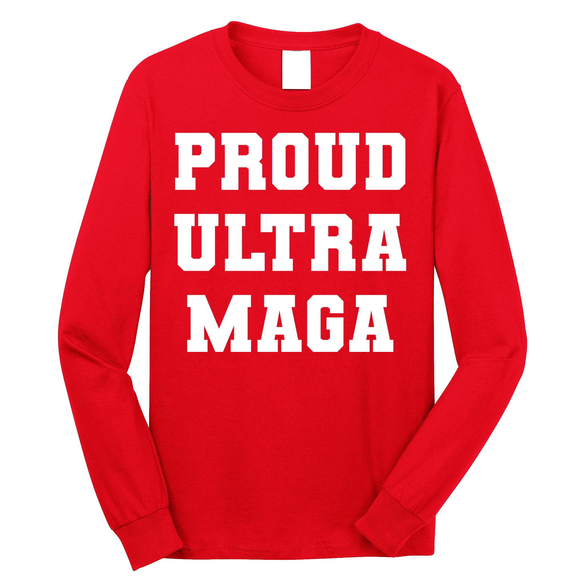 Proud Ultra MAGA Varsity USA United States Of America Long Sleeve Shirt