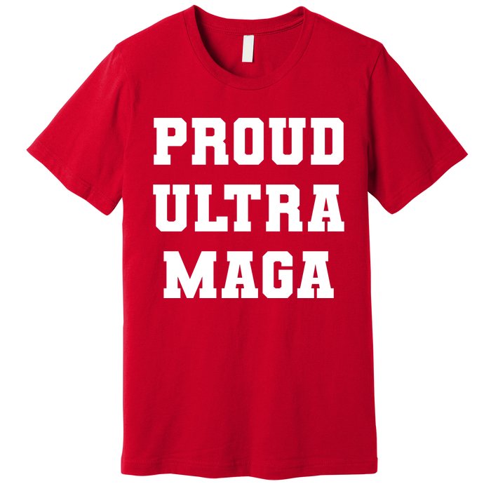 Proud Ultra MAGA Varsity USA United States Of America Premium T-Shirt