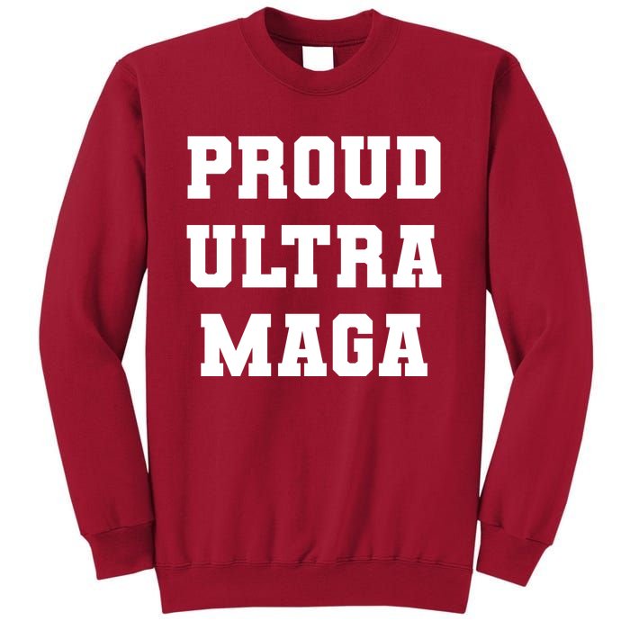 Proud Ultra MAGA Varsity USA United States Of America Tall Sweatshirt