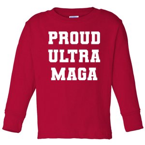 Proud Ultra MAGA Varsity USA United States Of America Toddler Long Sleeve Shirt