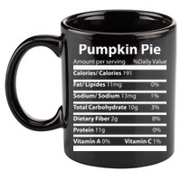 Pumpkin Pie Nutritional Facts Funny Thanksgiving 11oz C Handle Ceramic Mug