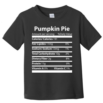 Pumpkin Pie Nutritional Facts Funny Thanksgiving Toddler T-Shirt