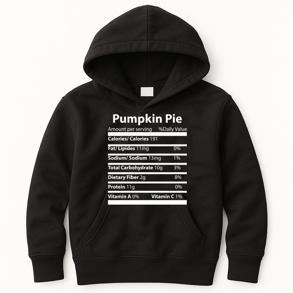 Pumpkin Pie Nutritional Facts Funny Thanksgiving Kids Hoodie