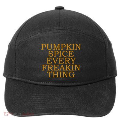 Pumpkin Spice Every Freakin Thing 7-Panel Snapback Hat