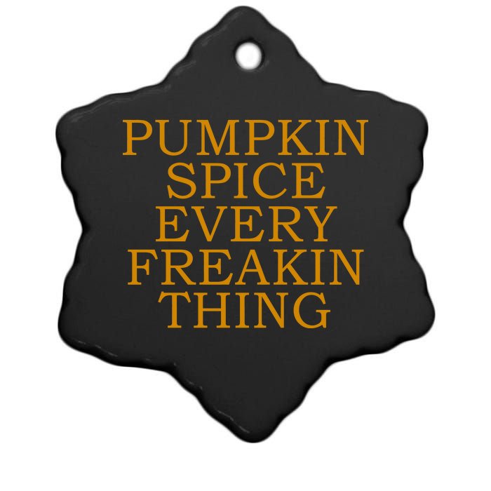 Pumpkin Spice Every Freakin Thing Ceramic Star Ornament