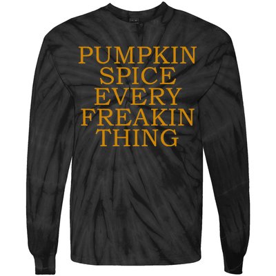 Pumpkin Spice Every Freakin Thing Tie-Dye Long Sleeve Shirt