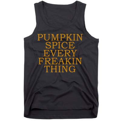 Pumpkin Spice Every Freakin Thing Tank Top