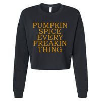 Pumpkin Spice Every Freakin Thing Cropped Pullover Crew