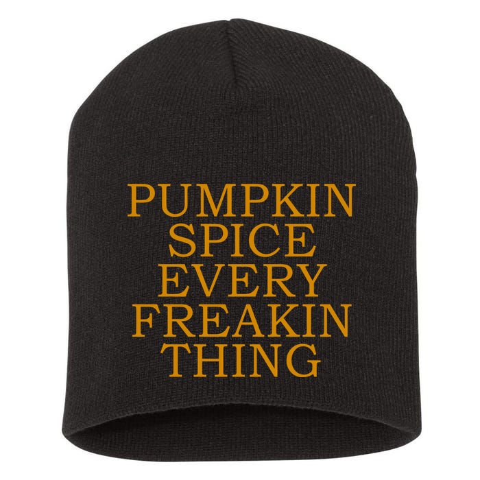 Pumpkin Spice Every Freakin Thing Short Acrylic Beanie