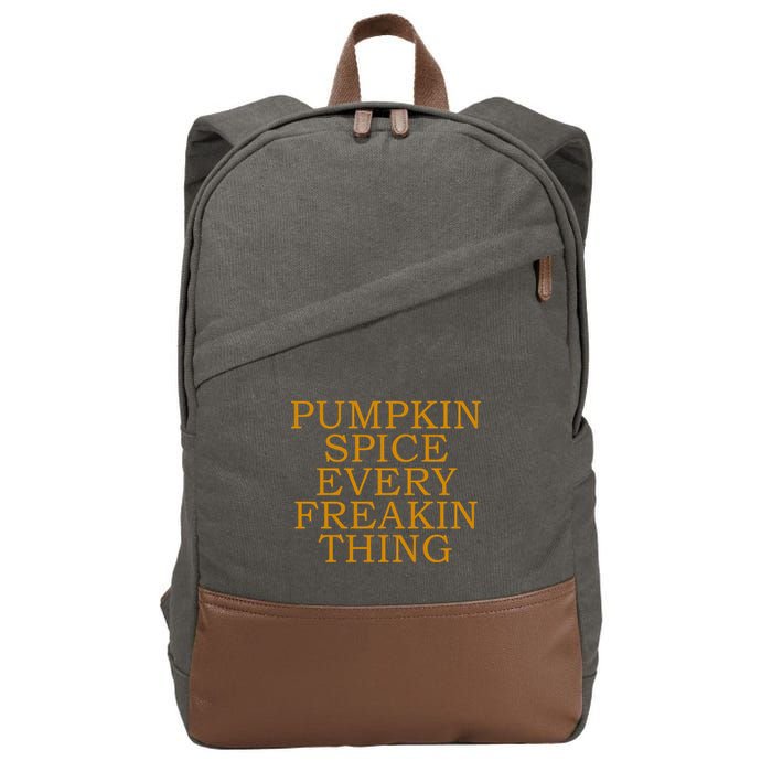 Pumpkin Spice Every Freakin Thing Cotton Canvas Backpack