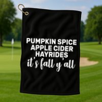  Pumpkin Spice It's Fall Y'all Golf Towel