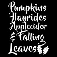 Pumpkins Hayrides Apple Cider and Falling Leaves Sweatshirt