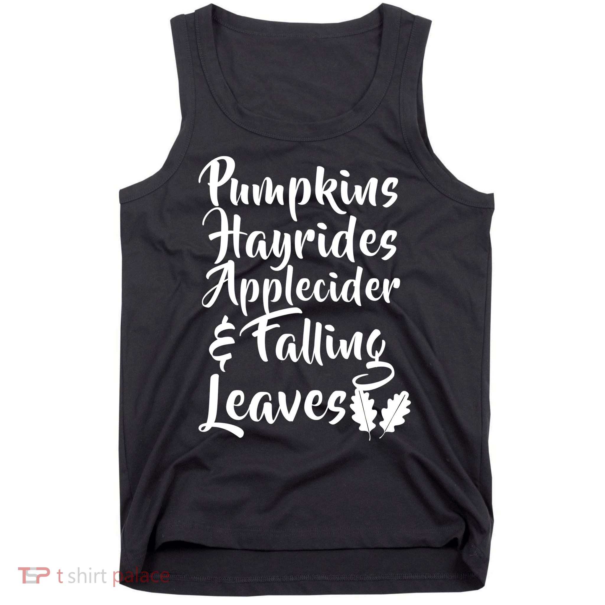 Pumpkins Hayrides Apple Cider and Falling Leaves Tank Top