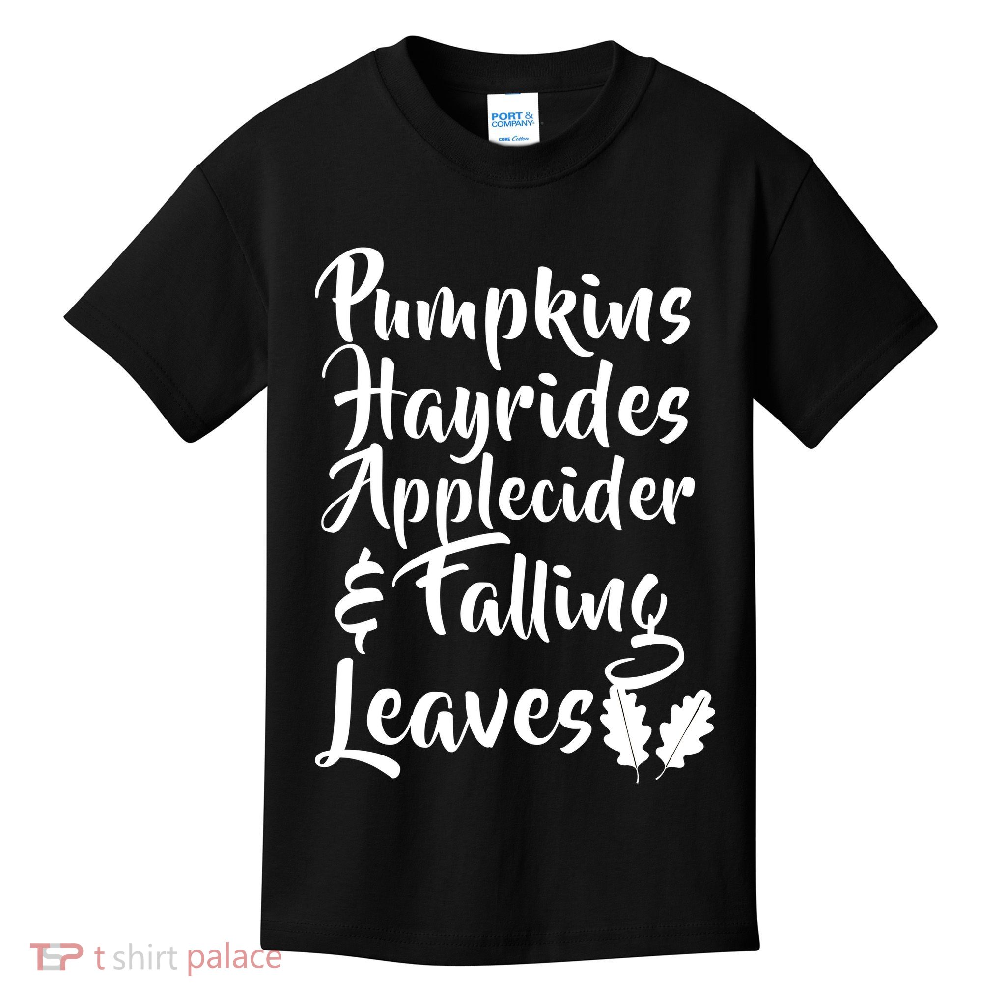 Pumpkins Hayrides Apple Cider and Falling Leaves Kids T-Shirt