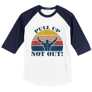 Pull Up Not Out WEIGHT LIFTING Baseball Sleeve Shirt