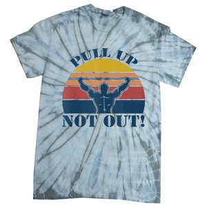 Pull Up Not Out WEIGHT LIFTING Tie-Dye T-Shirt