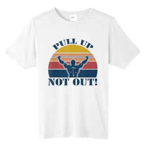 Pull Up Not Out WEIGHT LIFTING Tall Fusion ChromaSoft Performance T-Shirt