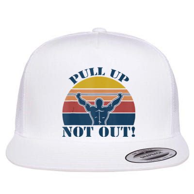 Pull Up Not Out WEIGHT LIFTING Flat Bill Trucker Hat