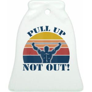 Pull Up Not Out WEIGHT LIFTING Ceramic Bell Ornament