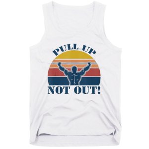 Pull Up Not Out WEIGHT LIFTING Tank Top