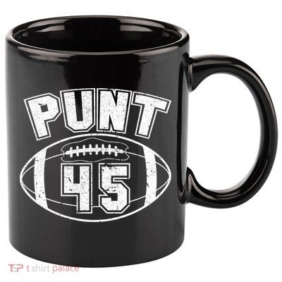 Punt 45 Anti Trump Football 11oz C Handle Ceramic Mug