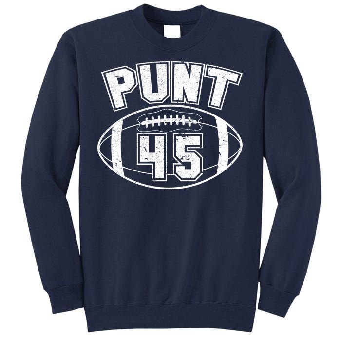 Punt 45 Anti Trump Football Tall Sweatshirt