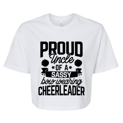 Proud Uncle Of A Sassy Bow Wearing Cheerleader Cheerleading Gift Bella+Canvas Jersey Crop Tee