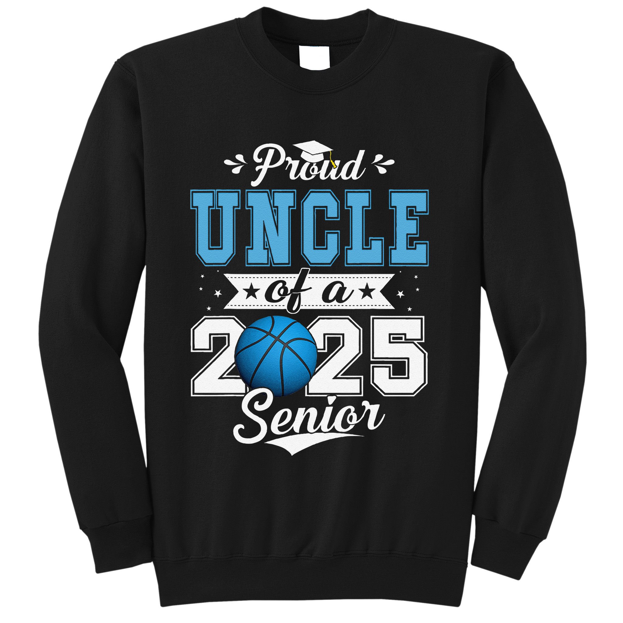 Proud Uncle Of A 2025 Senior Graduate Basketball Gift Sweatshirt