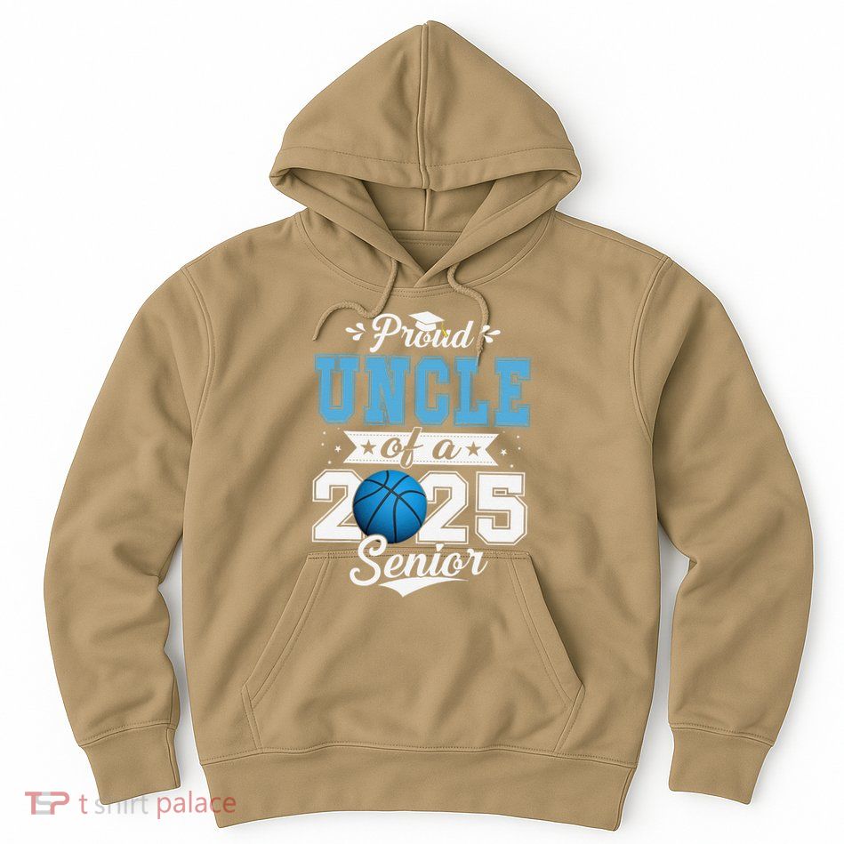 Proud Uncle Of A 2025 Senior Graduate Basketball Gift Hoodie