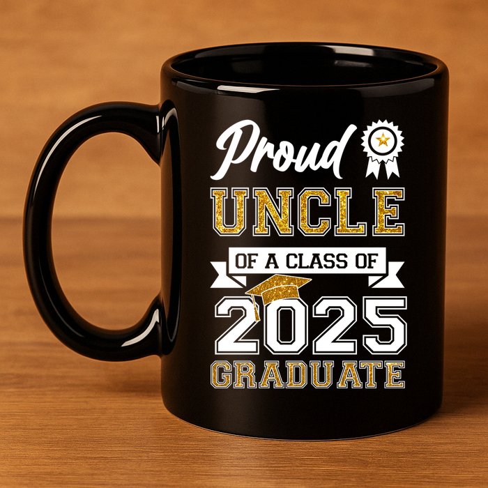 Proud Uncle Of A Class Of 2025 Graduate 11oz C Handle Ceramic Mug
