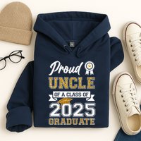 Proud Uncle Of A Class Of 2025 Graduate Hoodie