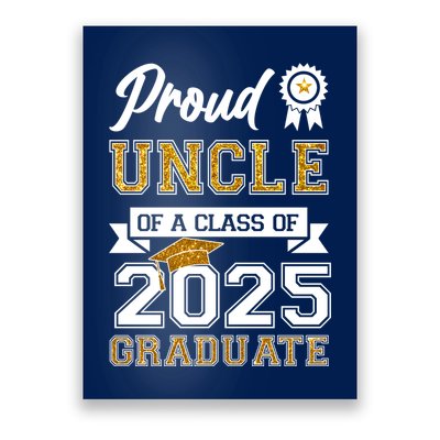 Proud Uncle Of A Class Of 2025 Graduate Poster