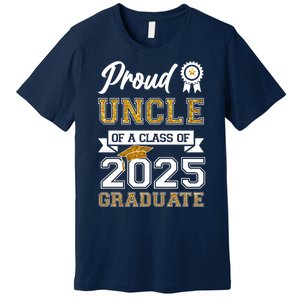 Proud Uncle Of A Class Of 2025 Graduate Premium T-Shirt