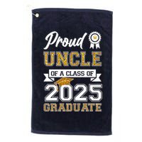 Proud Uncle Of A Class Of 2025 Graduate Golf Towel