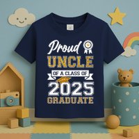 Proud Uncle Of A Class Of 2025 Graduate Toddler T-Shirt
