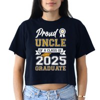 Proud Uncle Of A Class Of 2025 Graduate Crop Top