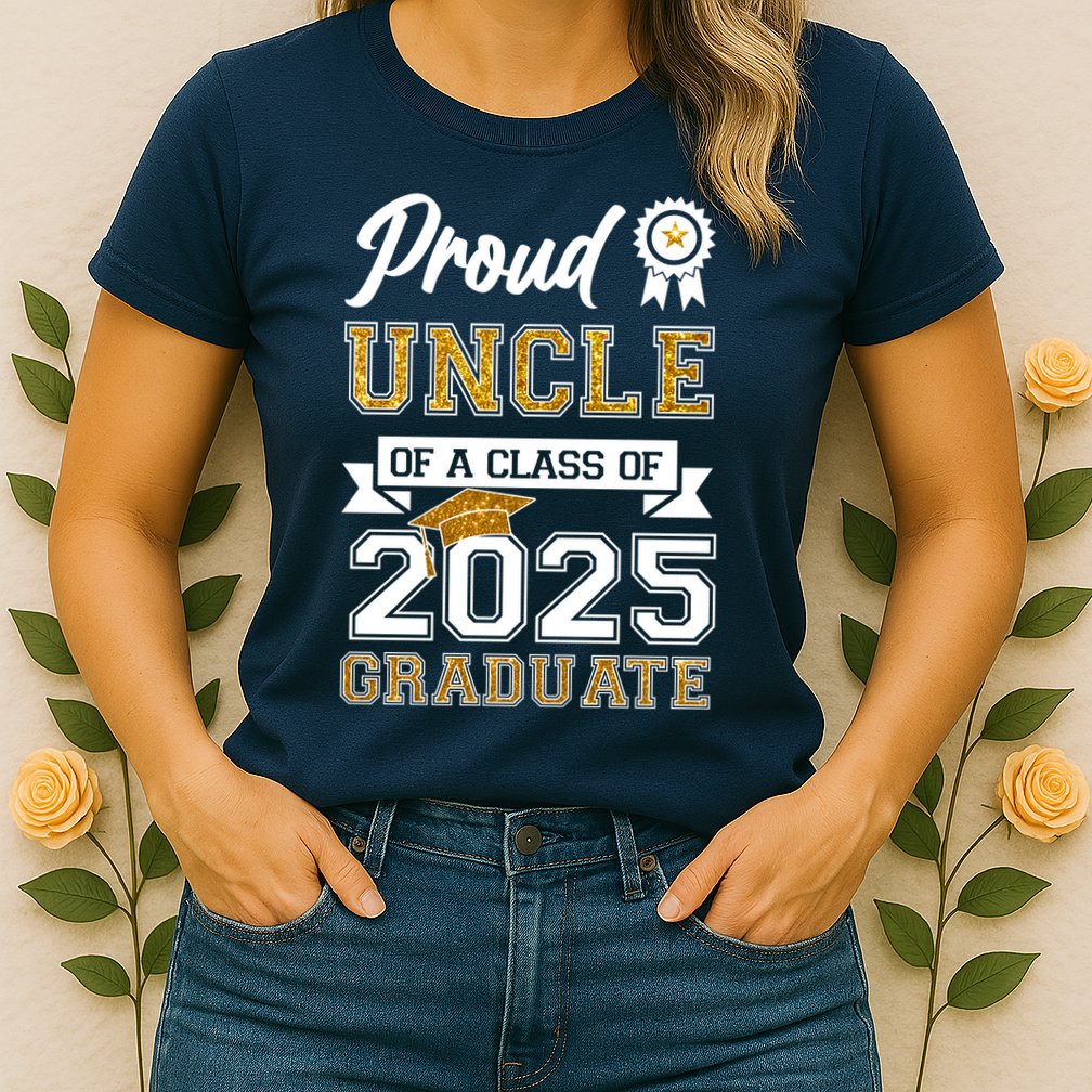 Proud Uncle Of A Class Of 2025 Graduate Womens T-Shirt