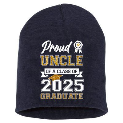 Proud Uncle Of A Class Of 2025 Graduate Short Acrylic Beanie