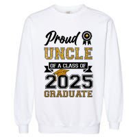 Proud Uncle Of A Class Of 2025 Graduate Garment-Dyed Sweatshirt