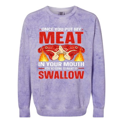 Once You Put Meat In Your Mouth You're Going Want To Swallow Colorblast Crewneck Sweatshirt